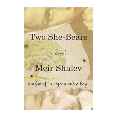 Two She-Bears Meir Shalev, Stuart Schoffman