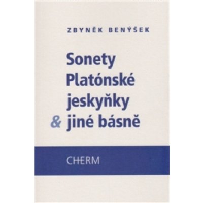 Sonety platónské jeskyňky & jiné básně - Benýšek Zbyněk – Zboží Mobilmania