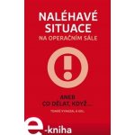 Vymazal Tomáš - Naléhavé situace na operačním sále aneb Co dělat, když... – Zboží Mobilmania