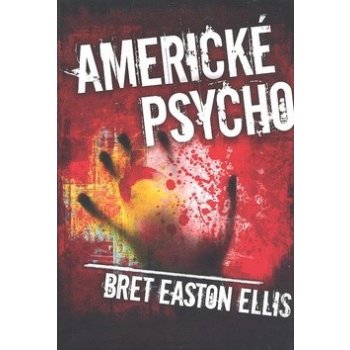 Americké psycho Ellis Bret Easton