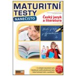 Český jazyk a literatura - Maturitní testy nanečisto – Hledejceny.cz