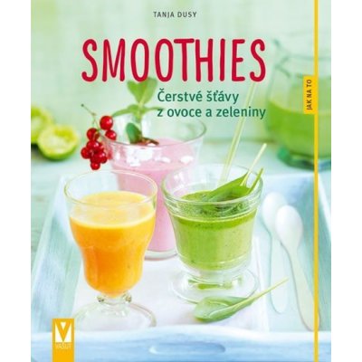 Smoothies - Čerstvé šťávy z ovoce a zeleniny – Zboží Mobilmania
