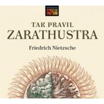 Tak pravil Zarathustra - Filosofická báseň - Friedrich Nietzsche – Hledejceny.cz