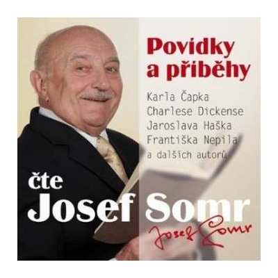 CD Čapek, Dickens, Hašek, Nepil - Povídky a vyprávění - Josef Somr – Hledejceny.cz