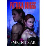 Smrtící žár - Patricia Briggs – Sleviste.cz