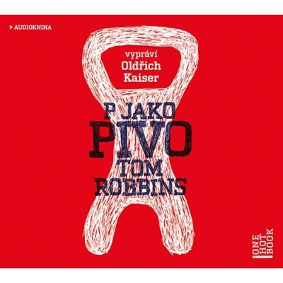 P jako pivo - Tom Robbins – Hledejceny.cz