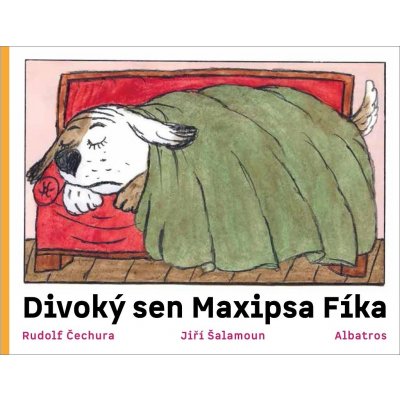 Divoký sen maxipsa Fíka - Rudolf Čechura – Hledejceny.cz