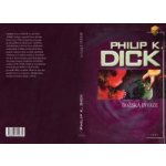 Božská invaze Philip K. Dick – Hledejceny.cz