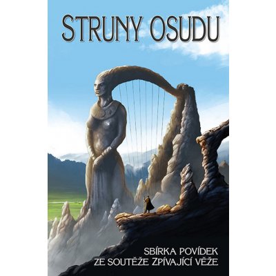 Struny osudu: sbírka povídek ze soutěže Zpívající věže 2016 – – Hledejceny.cz