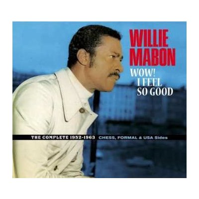 Willie Mabon - Wow! I Feel So Good The Complete 1952-1963 Chess Digi CD – Hledejceny.cz