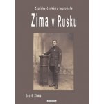 Zima v Rusku - Zápisky českého legionáře Kniha - Zima Josef – Hledejceny.cz