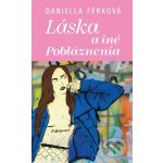 Láska a iné pobláznenia - Daniella Ferková – Zboží Mobilmania