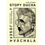 Stopy ducha. Bibliografie neautorských tiskovin s ilustracemi JOSEFA VÁCHALA vydaných česky za jeho života. - Jan Hýsek - Lege Artis – Hledejceny.cz