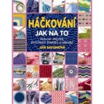 Háčkování - Jak na to - Jan Eatonová – Hledejceny.cz