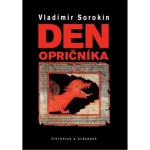 Den opričníka - Vladimír Sorokin – Hledejceny.cz