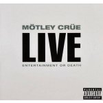 MÖTLEY CRÜE - LIVE:ENTERTAINMENT OR DEATH CD – Sleviste.cz