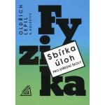 Sbírka úloh pro SŠ Fyzika - Milan Bednařík, Oldřich Lepil, Miroslava Široká – Hledejceny.cz