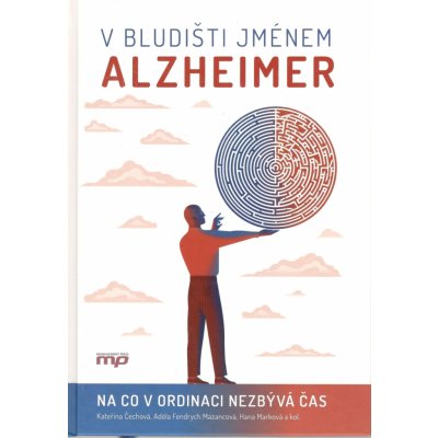 V bludišti jménem Alzheimer - Hana Marková – Hledejceny.cz