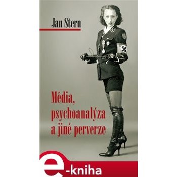 Média, psychoanalýza a jiné perverze - Jan Stern