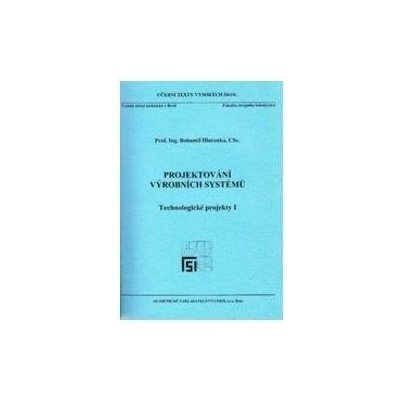 Projektování výrobních systémů technologické projekty 1 – Zbozi.Blesk.cz