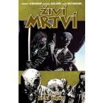 Živí mrtví 14 - Není úniku - Robert Kirkman – Hledejceny.cz