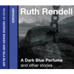 Dark Blue Perfume and Other Stories - Rendell Ruth, Baker George, Blair Isla – Hledejceny.cz