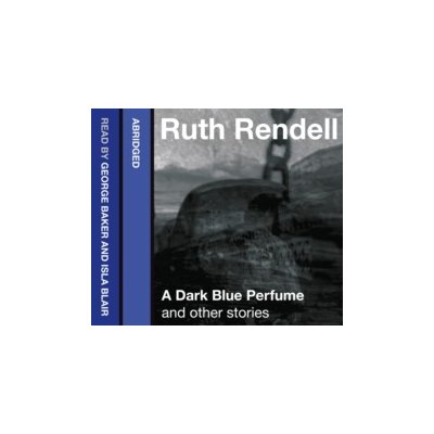 Dark Blue Perfume and Other Stories - Rendell Ruth, Baker George, Blair Isla – Zboží Mobilmania