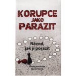 Korupce jako parazit - Návod, jak ji porazit – Hledejceny.cz