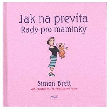 Jak na prevíta. Rady pro maminky - Simon Brett