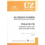ÚZ č. 1099 - Služební poměr příslušníků bezpečnostních sborů, Policie ČR, Vězeňská služba, – Sleviste.cz