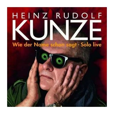 Heinz Rudolf Kunze - Wie Der Name Schon Sagt Solo Live CD