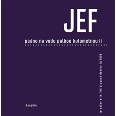 Psáno na vodu palbou kulometnou II. - Jaroslav Erik Frič – Hledejceny.cz