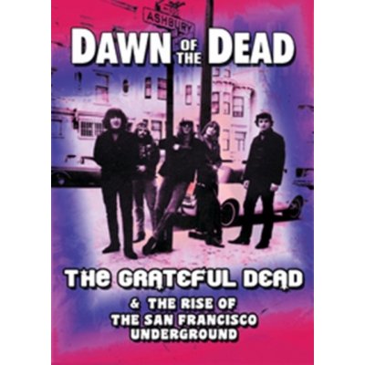 Grateful Dead: Dawn of the Dead - The Grateful Dead and the ... DVD – Zbozi.Blesk.cz