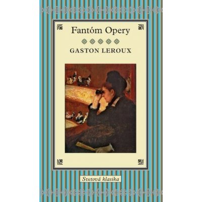 Fantóm Opery - Gaston Leroux – Hledejceny.cz