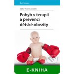 Pohyb v terapii a prevenci dětské obezity - Dalibor Pastucha a kolektiv – Hledejceny.cz