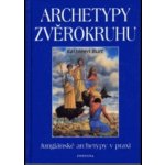 Archetypy zvěrokruhu Jungiánské archetypy v praxi Kathleen Burt – Hledejceny.cz