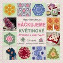 Háčkujeme květinové čtverce a jiné tvary. 75 vzorů na háčkované přehozy, přikrývky a módní doplňky… - Betty Barndenová - Metafora