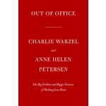 Out of Office: The Big Problem and Bigger Promise of Working from Home Warzel CharliePevná vazba – Hledejceny.cz