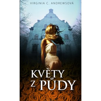 Květy z půdy - Virginia Cleo Andrewsová