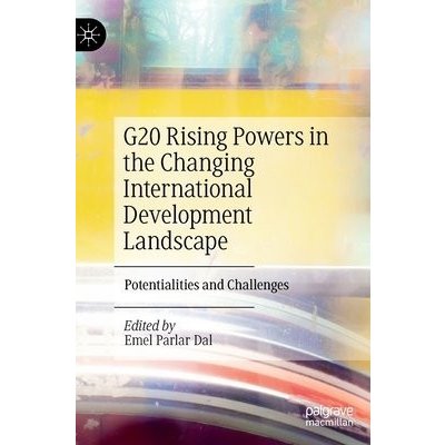 G20 Rising Powers in the Changing International Development Landscape – Zboží Mobilmania