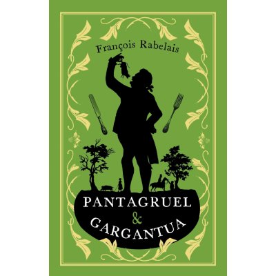 Pantagruel and Gargantua - Francois Rabelais