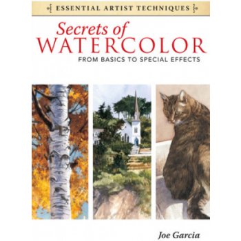 Secrets of Watercolor from Basics to Special Effects