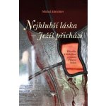 Nejhlubší láska - Ježíš přichází - Michal Altrichter – Hledejceny.cz