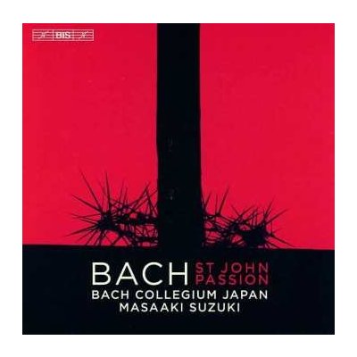 Johann Sebastian Bach - St. John Passion - The Köln Recording 2 SACD – Zbozi.Blesk.cz