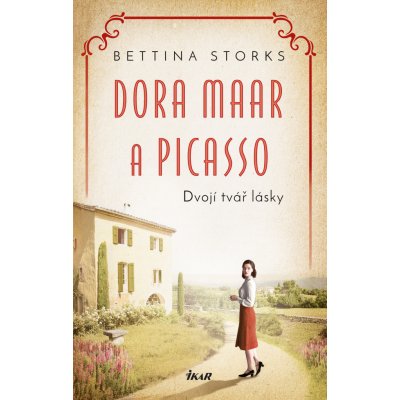 Dora Maar a Picasso - Dvojí tvář lásky - Bettina Storks