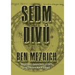 Sedm divů. Napínavý detektivní příběh plný historických záhad - Ben Mezrich - Práh – Hledejceny.cz