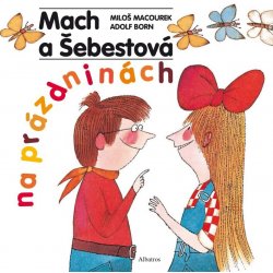 Mach a Šebestová na prázdninách - - Miloš Macourek