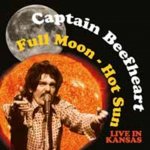 Full Moon- Hot Sun Live in Kansas - Captain Beefheart CD – Hledejceny.cz