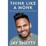 Think Like A Monk - Jay Shetty – Hledejceny.cz