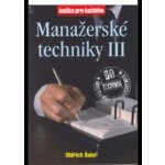 Manažerské techniky III - Oldřich Šuleř, Pavel Skura – Hledejceny.cz